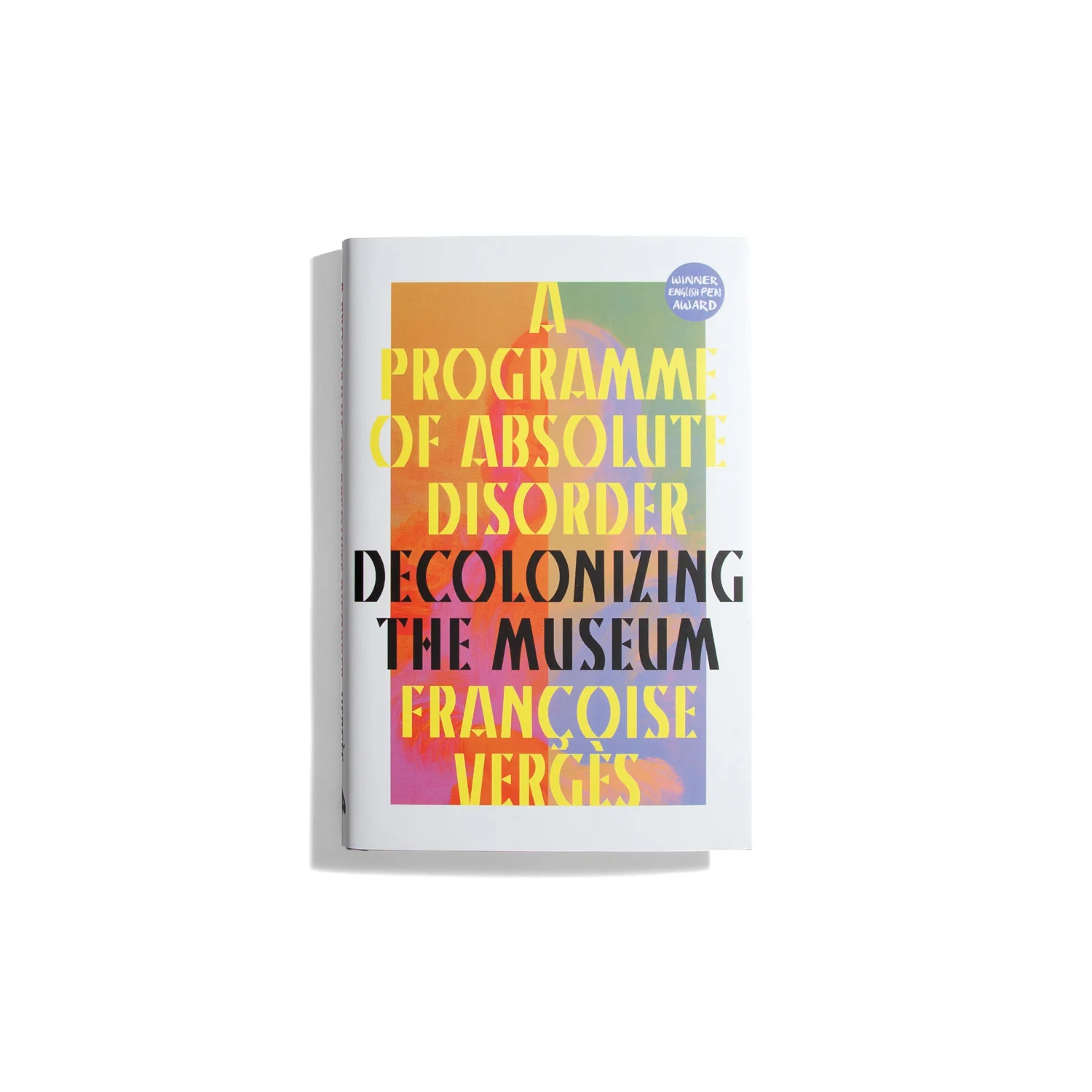 A Programme of Absolute Disorder - Francoise Verges