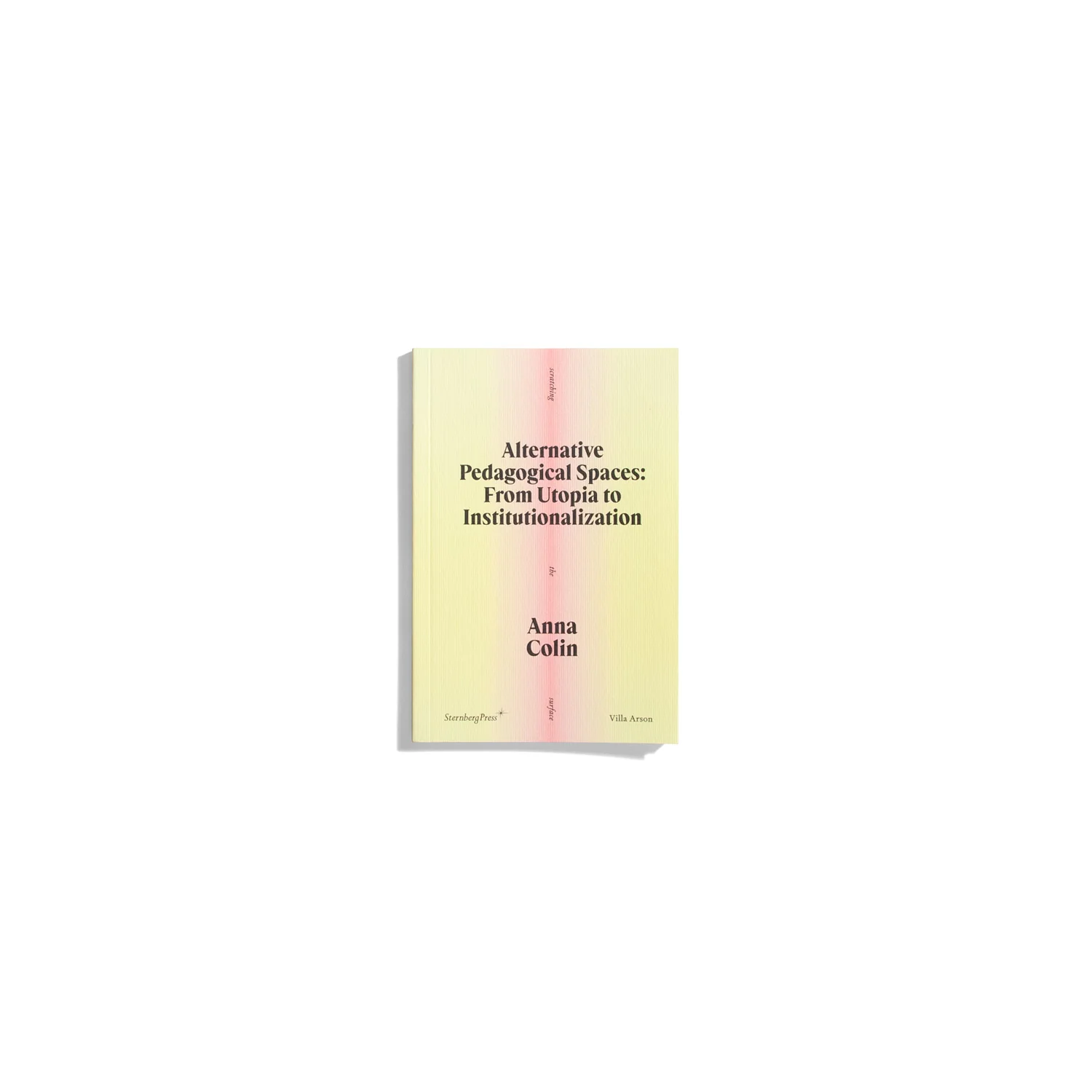 Alternative Pedagogical Spaces: From Utopia to Institutionalization - Anna Colin