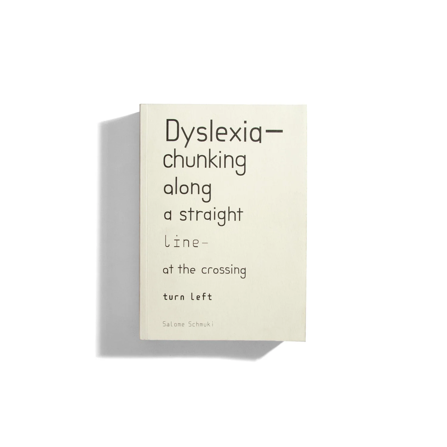 Dyslexia-chunking Along A Straight Line: At The Crossing Turn Left - Salome Schmuki