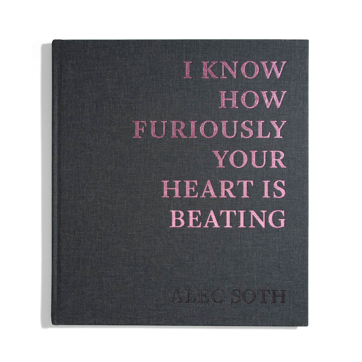 I Know How Furiously Your Heart is beating