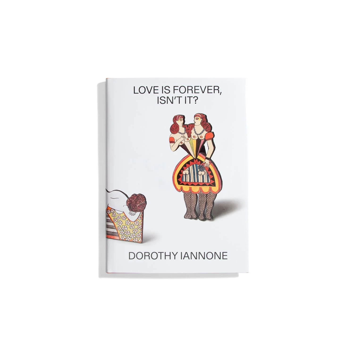 Love Is Forever, Isn't It? - Dorothy Iannone