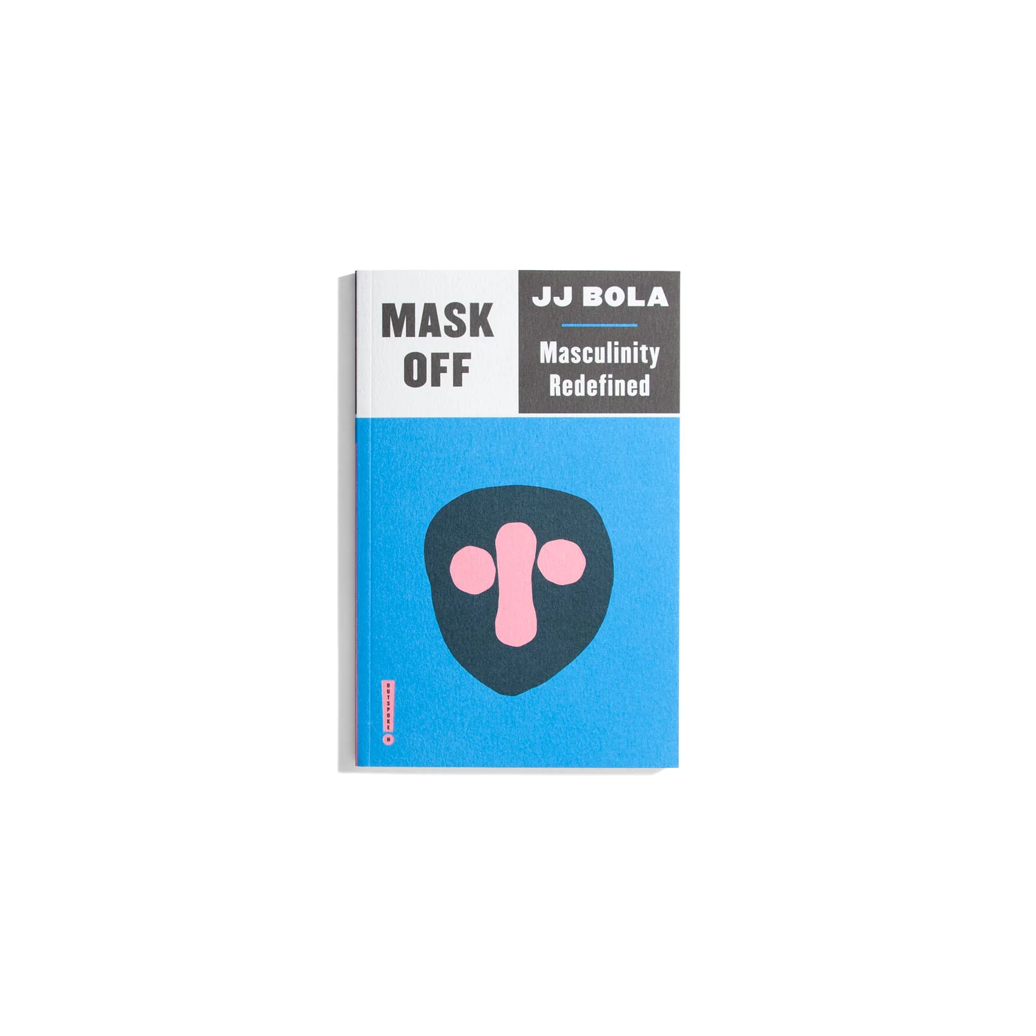 Mask Off: Masculinity Redefined (Outspoken series)