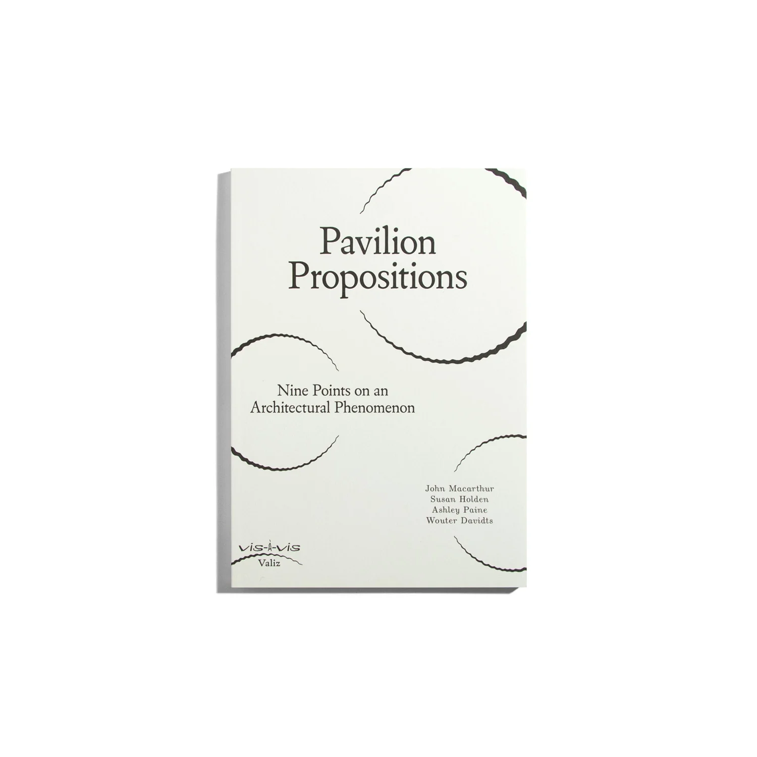 Pavilion Propositions (vis-a-vis)