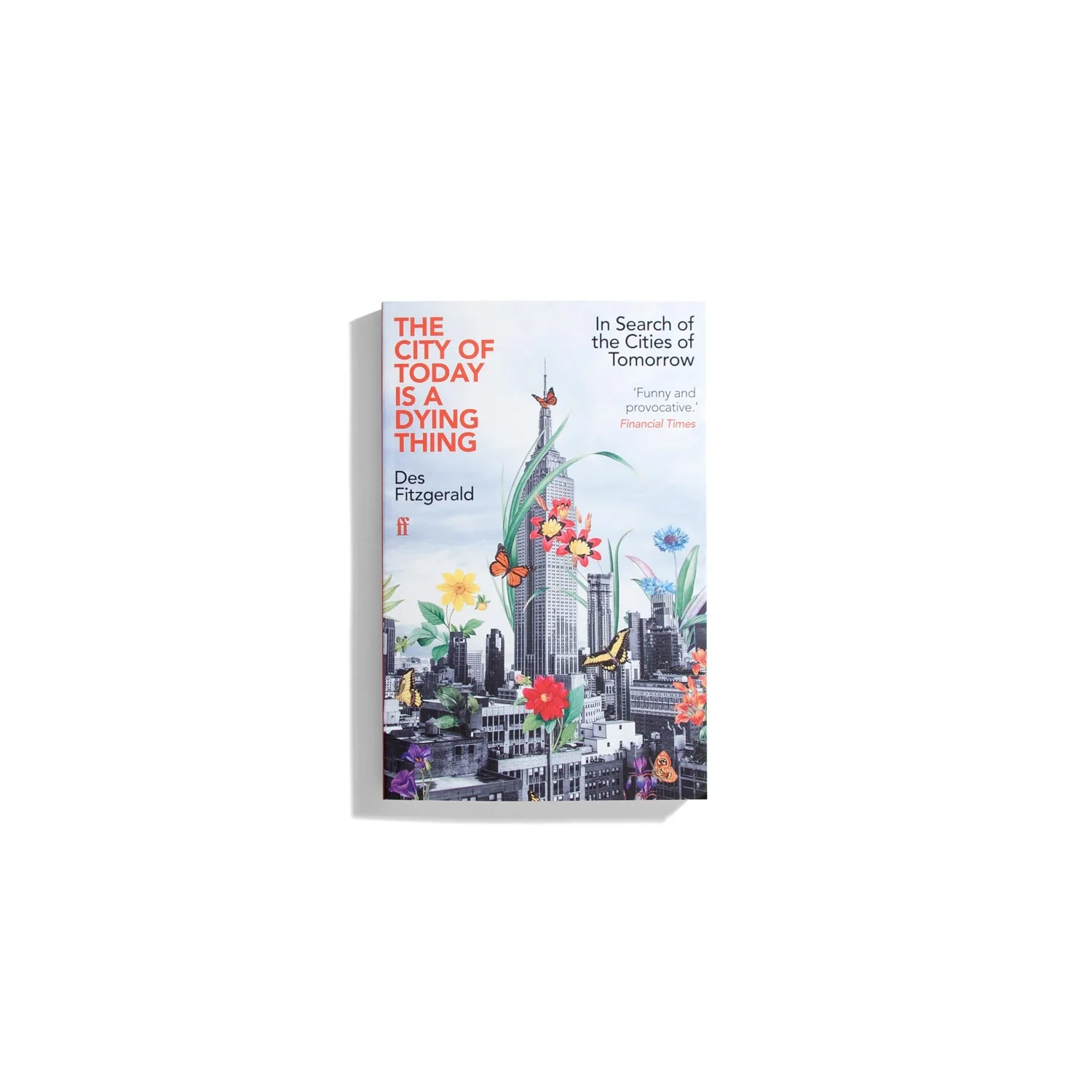 The City of Today is a Dying Thing - Des Fitzgerald (PB)