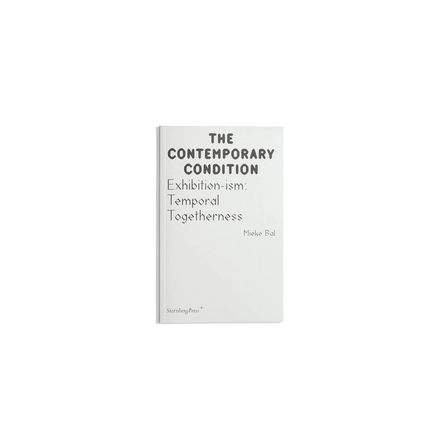 Exhibition-ism: Temporal Togetherness - Mieke Bal