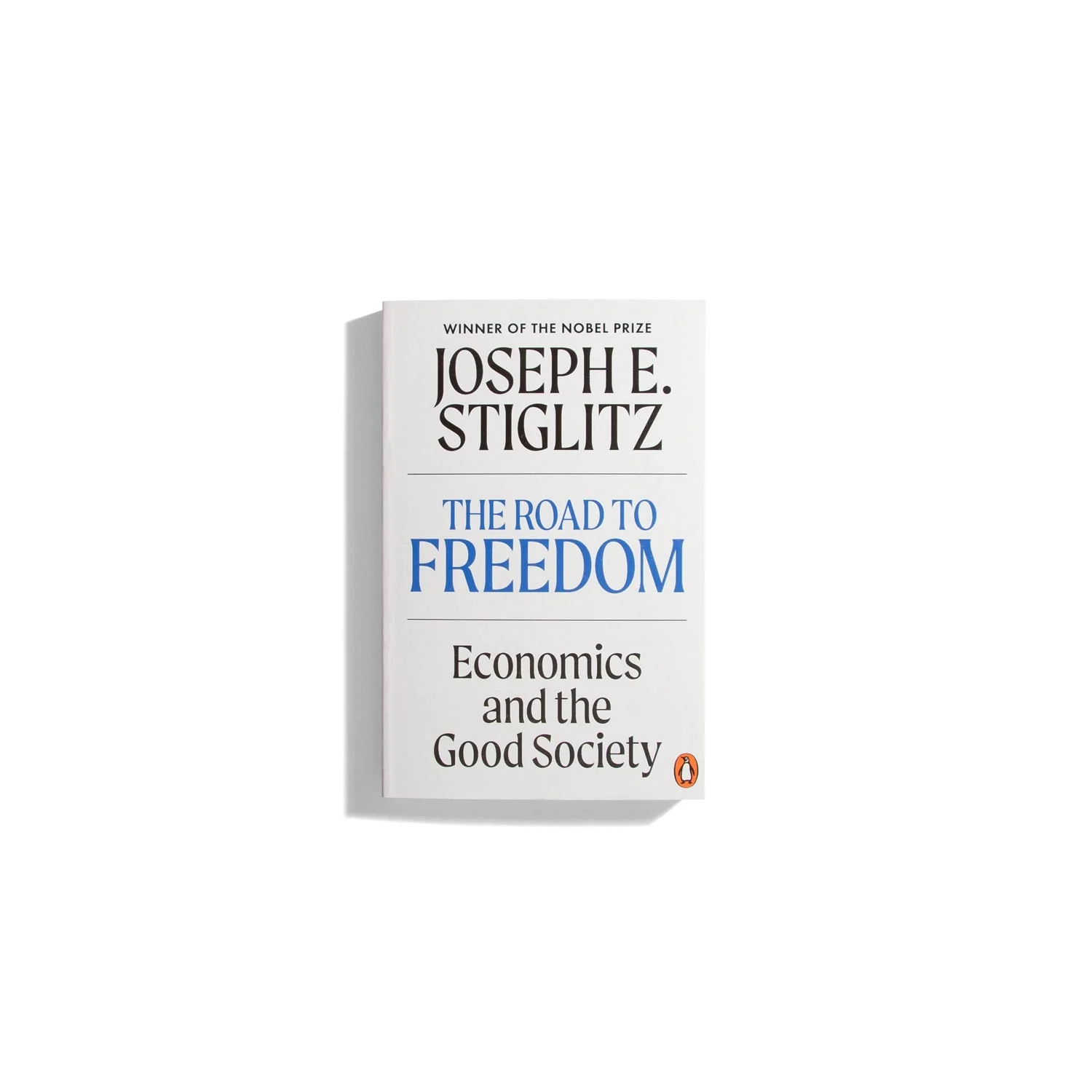 The Road to Freedom - Joseph E. Stiglitz