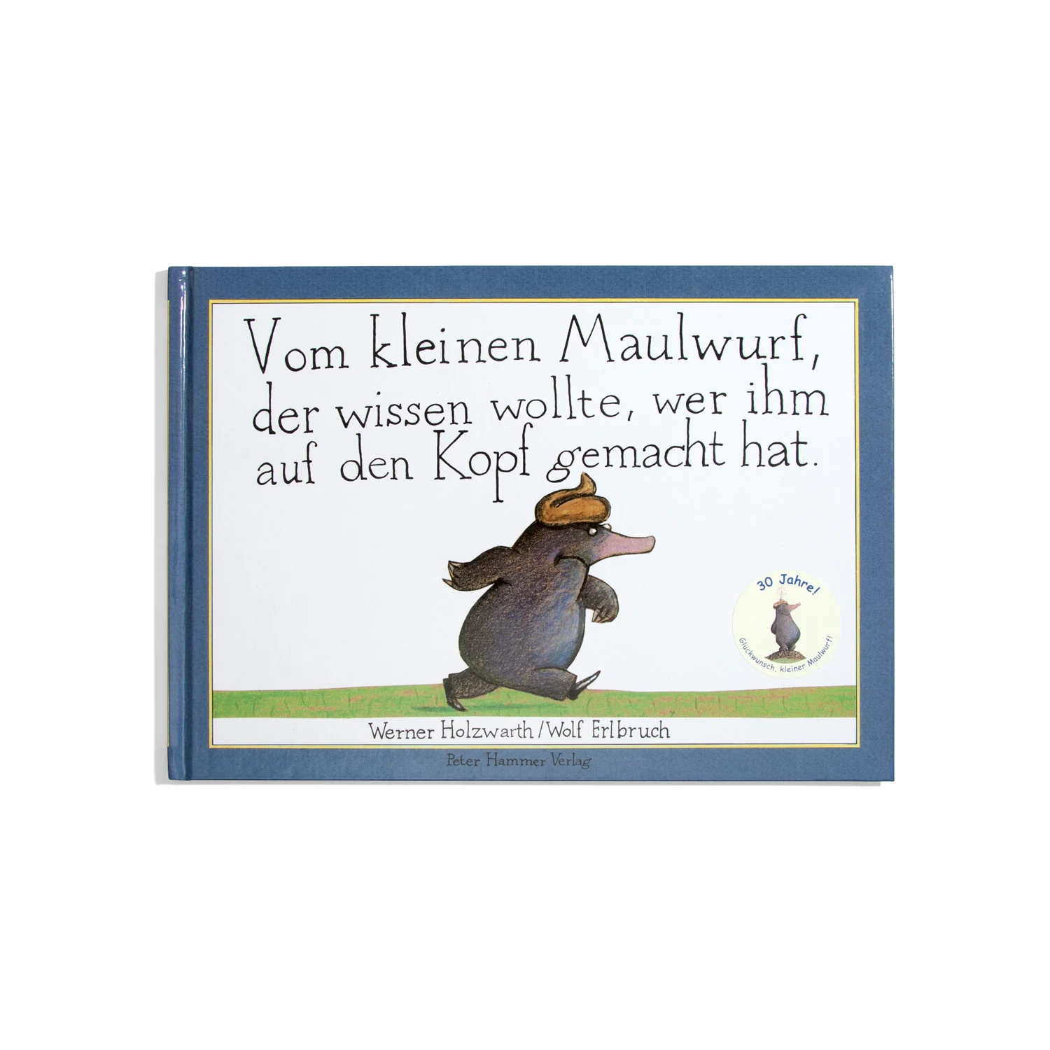 Vom kleinen Maulwurf, der wissen wollte, wer ihm auf den Kopf gemacht hat